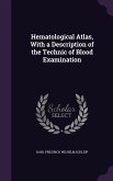 Hematological Atlas, With a Description of the Technic of Blood Examination