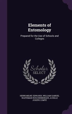 Elements of Entomology: Prepared for the Use of Schools and Colleges - Milne-Edwards, Henri; Ruschenberger, William Samuel Waithman