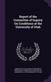 Report of the Committee of Inquiry On Conditions at the University of Utah
