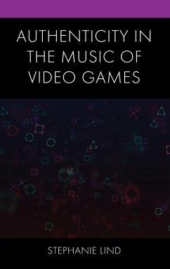 Authenticity in the Music of Video Games - Lind, Stephanie