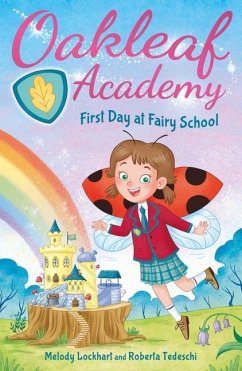 Oakleaf Academy: First Day at Fairy School - Lockhart, Melody