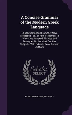 A Concise Grammar of the Modern Greek Language - Robertson, Henry; F, Thomas