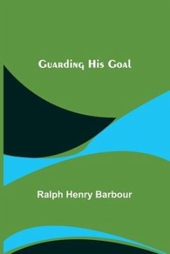 Guarding His Goal - Henry Barbour, Ralph