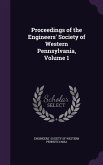 Proceedings of the Engineers' Society of Western Pennsylvania, Volume 1