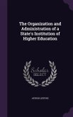 The Organization and Administration of a State's Institution of Higher Education