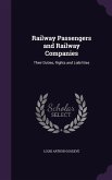 Railway Passengers and Railway Companies: Their Duties, Rights and Liabilities