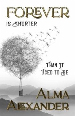 Forever is Shorter Than It Used To Be - Alexander, Alma