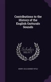 Contributions to the History of the English Gutturals Sounds