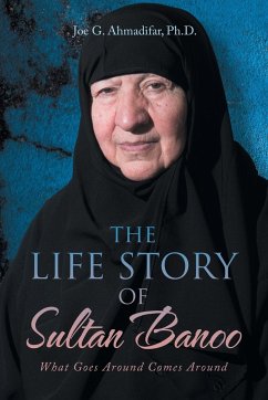 The Life Story of Sultan Banoo - Ahmadifar Ph. D., Joe G.