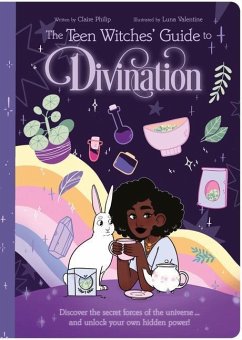 The Teen Witches' Guide to Divination - Philip, Claire