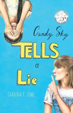 Candy Sky Tells A Lie - Lowe, Shanna P.