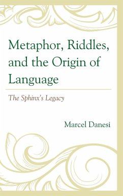 Metaphor, Riddles, and the Origin of Language - Danesi, Marcel