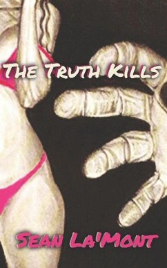 The Truth Kills: Book 1 - Hannon, Sean L.