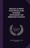 Reprints of Welsh Prose Works of the Sixteenth, Seventeenth, and Eighteenth Centuries