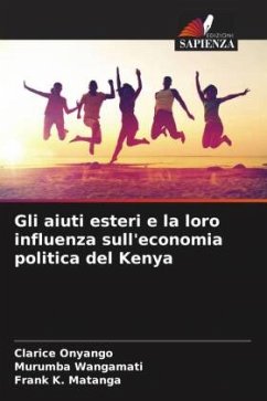 Gli aiuti esteri e la loro influenza sull'economia politica del Kenya - Onyango, Clarice;Wangamati, Murumba;Matanga, Frank K.