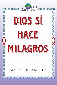 Dios Sí Hace Milagros - Escamilla, Mary