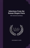 Selections From the Roman Elegaic Poets