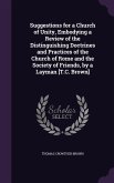 Suggestions for a Church of Unity, Embodying a Review of the Distinguishing Doctrines and Practices of the Church of Rome and the Society of Friends,