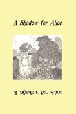 A Shadow for Alice: (A Sequel to Wonderland)