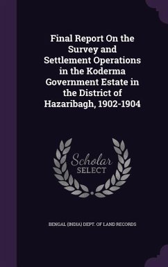 Cover Final Report On the Survey and Settlement Operations in the Koderma Government Estate in the District of Hazaribagh, 1902-1904