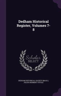 Dedham Historical Register, Volumes 7-8 - Tuttle, Julius Herbert