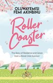 Roller Coaster: The Story of Resilience and Grace from a Renal Crisis Survivor