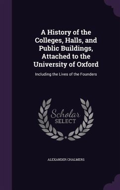 HIST OF THE COLLEGES HALLS & P - Chalmers, Alexander
