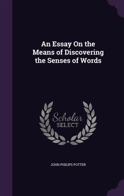 An Essay On the Means of Discovering the Senses of Words - Potter, John Philips