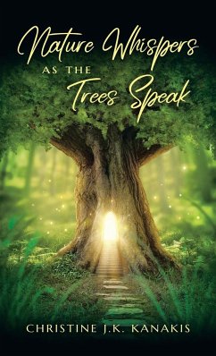 Nature Whispers as the Trees Speak - Kanakis, Christine J. K.