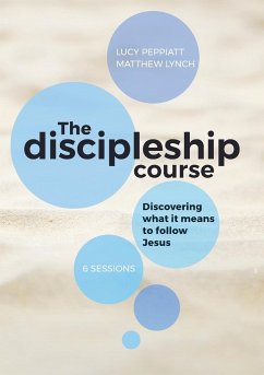 The Discipleship Course - Lynch, Matthew; Peppiatt, Lucy