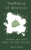 The Little Book of Broccoli: Doodles and Stuff About Our Rare Journey