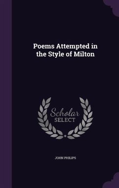 Poems Attempted in the Style of Milton - Philips, John