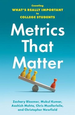 Metrics That Matter - Bleemer, Zachary (Research Associate at the Center for Studies in Hi; Kumar, Mukul (Presidential Postdoctoral Fellow in Urban Planning and; Mehta, Aashish (Associate Professor of Global Studies, UC Santa Barb