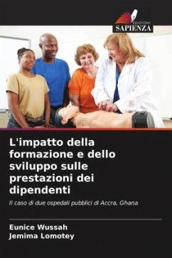 L'impatto della formazione e dello sviluppo sulle prestazioni dei dipendenti - Wussah, Eunice;Lomotey, Jemima