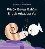 Küçük Beyaz Bal&#305;&#287;&#305;n Birçok Arkada&#351;&#305; Var (Little White Fish Has Many Friends, Turkish Edition)