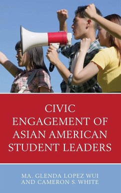 Civic Engagement of Asian American Student Leaders - Wui, Ma. Glenda Lopez; White, Cameron S.