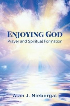 Enjoying God, Prayer and Spiritual Formation - J Niebergal, Alan