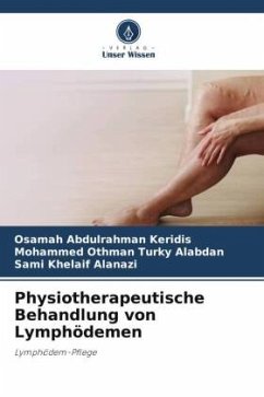 Physiotherapeutische Behandlung von Lymphödemen - Keridis, Osamah Abdulrahman;Alabdan, Mohammed Othman Turky;Alanazi, Sami Khelaif