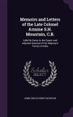Memoirs and Letters of the Late Colonel Armine S.H. Mountain, C.B.: Aide-De-Camp to the Queen and Adjutant-General of Her Majesty's Forces in India