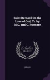 Saint Bernard On the Love of God, Tr. by M.C. and C. Patmore