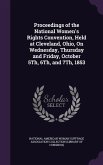 Proceedings of the National Women's Rights Convention, Held at Cleveland, Ohio, On Wednesday, Thursday and Friday, October 5Th, 6Th, and 7Th, 1853