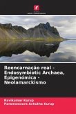 Reencarnação real - Endosymbiotic Archaea, Epigenómica - Neolamarckismo