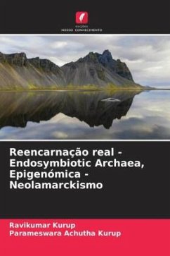 Reencarnação real - Endosymbiotic Archaea, Epigenómica - Neolamarckismo - Kurup, Ravikumar;Achutha Kurup, Parameswara