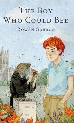 The Boy Who Could Bee - Gordon, Rowan