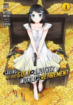 Saving 80,000 Gold in Another World for My Retirement 01 (Manga) - Motoe, Keisuke