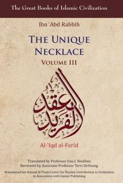 The Unique Necklace: Al-'Iqd Al-Farid Volume 3 - Abd Rabbih, Ibn