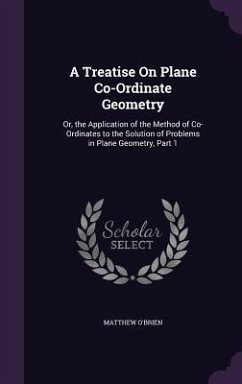 A Treatise On Plane Co-Ordinate Geometry - O'Brien, Matthew