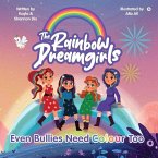 The Rainbow DreamGirls: Even Bullies Need Colour Too