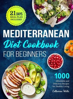 Mediterranean Diet Cookbook for Beginners - White, Catharine