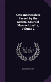 Acts and Resolves Passed by the General Court of Massachusetts, Volume 2